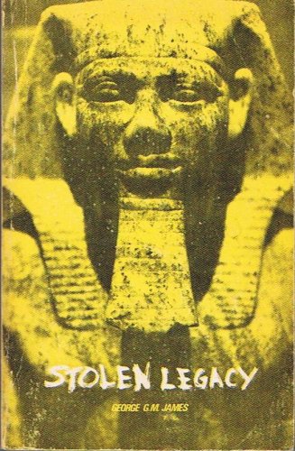 Stolen Legacy, The Greeks were not the authors of Greek Philosophy, but the people of North Africa, commonly called Egyptians (Paperback)