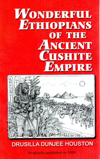 Wonderful Ethiopians of the Ancient Cushite Empire (Paperback)
